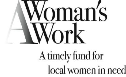 A Woman's Work A timely fund for local women in need